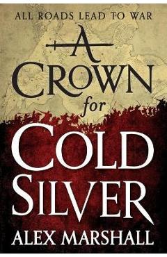 A Crown for Cold Silver - Alex Marshall