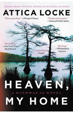 Heaven, My Home - Attica Locke