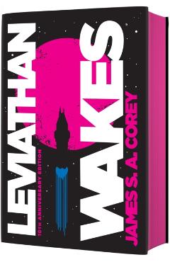 Leviathan Wakes: 10th Anniversary Edition - James S. A. Corey