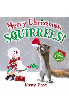 Merry Christmas, Squirrels! - Nancy Rose