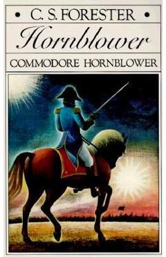 Commodore Hornblower - C. S. Forester