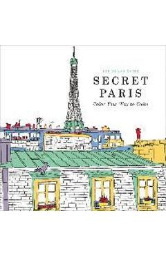 Secret Paris: Color Your Way to Calm - Zoe De Las Cases