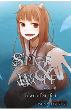 Spice and Wolf, Volume 8: The Town of Strife I - Isuna Hasekura