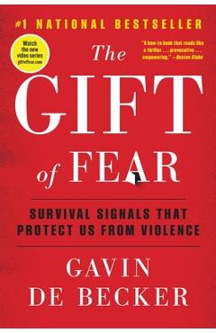 The Gift of Fear: Survival Signals That Protect Us from Violence - Gavin De Becker