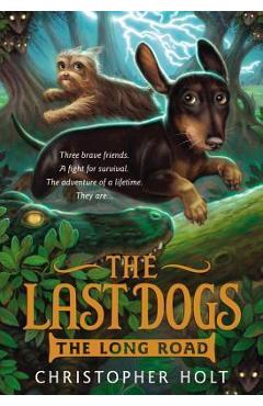 The Last Dogs: The Long Road - Christopher Holt