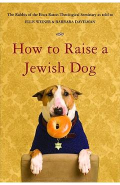 How to Raise a Jewish Dog - Rabbis Of Boca Raton Theological Seminar