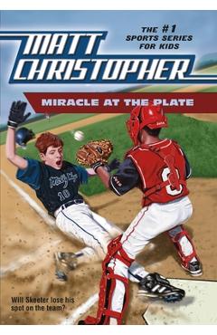 Miracle at the Plate - Matt Christopher