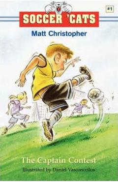 Soccer \'cats #1: The Captain Contest - Matt Christopher