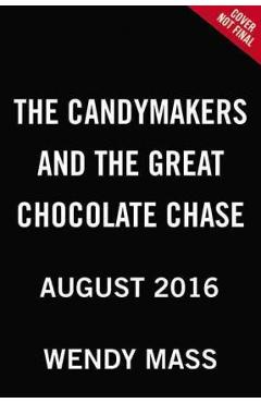 The Candymakers and the Great Chocolate Chase - Wendy Mass