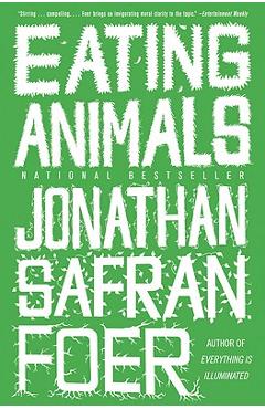 Eating Animals - Jonathan Safran Foer