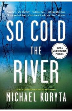 So Cold the River - Michael Koryta