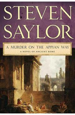 A Murder on the Appian Way - Steven Saylor