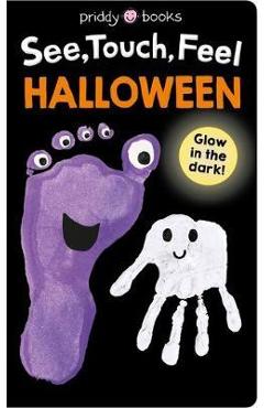 See, Touch, Feel: Halloween: Glow in the Dark! - Roger Priddy