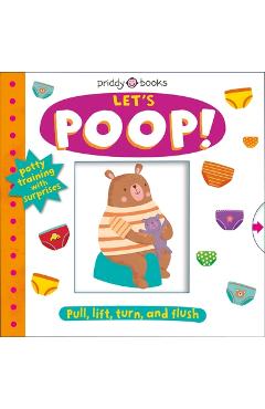 My Little World: Let\'s Poop!: A Turn-The-Wheel Book for Potty Training - Roger Priddy