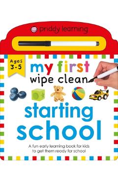 Priddy Learning: My First Wipe Clean Starting School: A Fun Early Learning Book - Roger Priddy