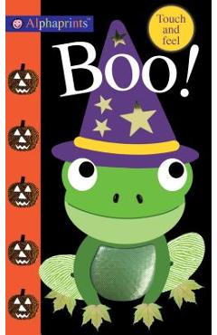 Alphaprints: Boo!: Touch and Feel - Roger Priddy