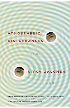 Atmospheric Disturbances - Rivka Galchen