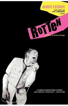Rotten: No Irish, No Blacks, No Dogs - John Lydon
