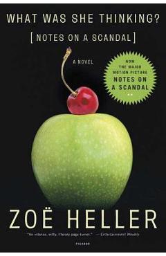 What Was She Thinking?: Notes on a Scandal: A Novel - Zo� Heller