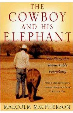 The Cowboy and His Elephant - Malcolm Macpherson