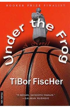 Under the Frog - Tibor Fischer