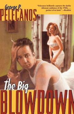 The Big Blowdown - George P. Pelecanos