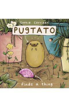Pugtato Finds a Thing - Sophie Corrigan