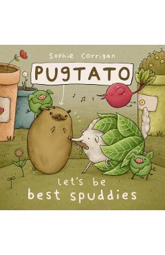 Pugtato, Let's Be Best Spuddies - Sophie Corrigan