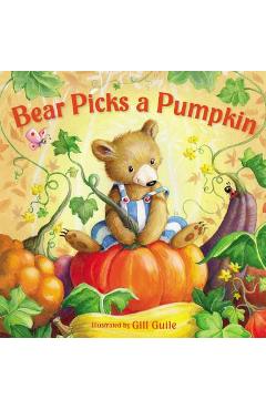 Bear Picks a Pumpkin - Gill Guile
