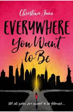 Everywhere You Want to Be - Christina June