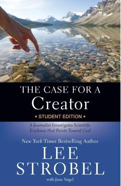 The Case for a Creator: A Journalist Investigates Scientific Evidence That Points Toward God - Lee Strobel