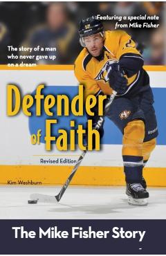 Defender of Faith: The Mike Fisher Story - Kim Washburn