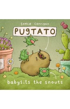 Pugtato Babysits the Snouts - Sophie Corrigan