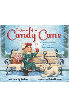 The Legend of the Candy Cane, Newly Illustrated Edition: The Inspirational Story of Our Favorite Christmas Candy