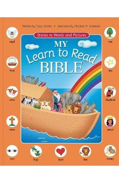 My Learn to Read Bible: Stories in Words and Pictures - Tracy Harrast