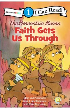 The Berenstain Bears: Faith Gets Us Through - Stan Berenstain