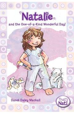 Natalie and the One-Of-A-Kind Wonderful Day! - Dandi Daley Mackall
