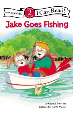 Jake Goes Fishing: Biblical Values - Crystal Bowman