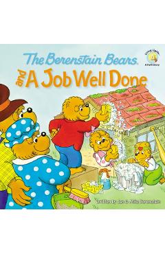 The Berenstain Bears and a Job Well Done - Jan Berenstain