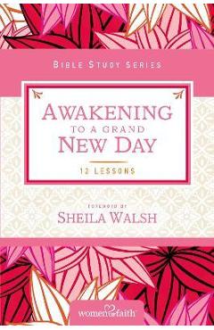 Awakening to a Grand New Day - Women Of Faith