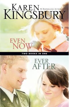 Even Now/Ever After - Karen Kingsbury