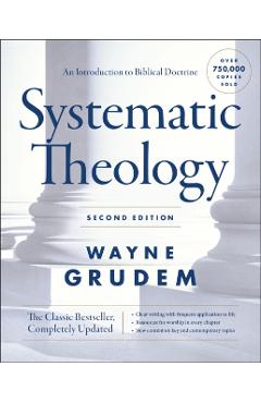 Systematic Theology,: An Introduction to Biblical Doctrine - Wayne A. Grudem