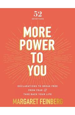 More Power to You: Declarations to Break Free from Fear and Take Back Your Life - Margaret Feinberg