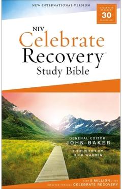 Niv, Celebrate Recovery Study Bible, Paperback, Comfort Print - John Baker