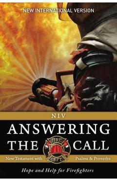 NIV, Answering the Call New Testament with Psalms and Proverbs, Paperback: Help and Hope for Firefighters - Fellowship Of Christian Firefighters Int