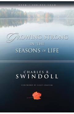 Growing Strong in the Seasons of Life - Charles R. Swindoll