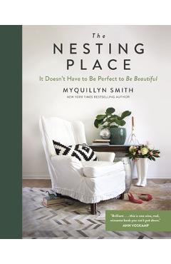 The Nesting Place: It Doesn\'t Have to Be Perfect to Be Beautiful - Myquillyn Smith