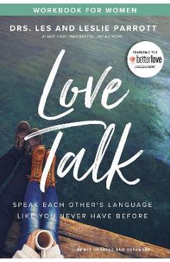 Love Talk Workbook for Women: Speak Each Other\'s Language Like You Never Have Before - Les Parrott