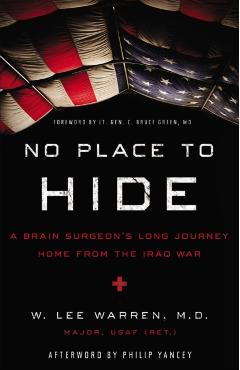No Place to Hide: A Brain Surgeon's Long Journey Home from the Iraq War - W. Lee Warren