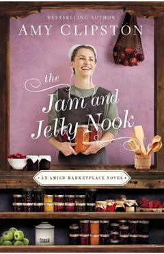 The Jam and Jelly Nook - Amy Clipston